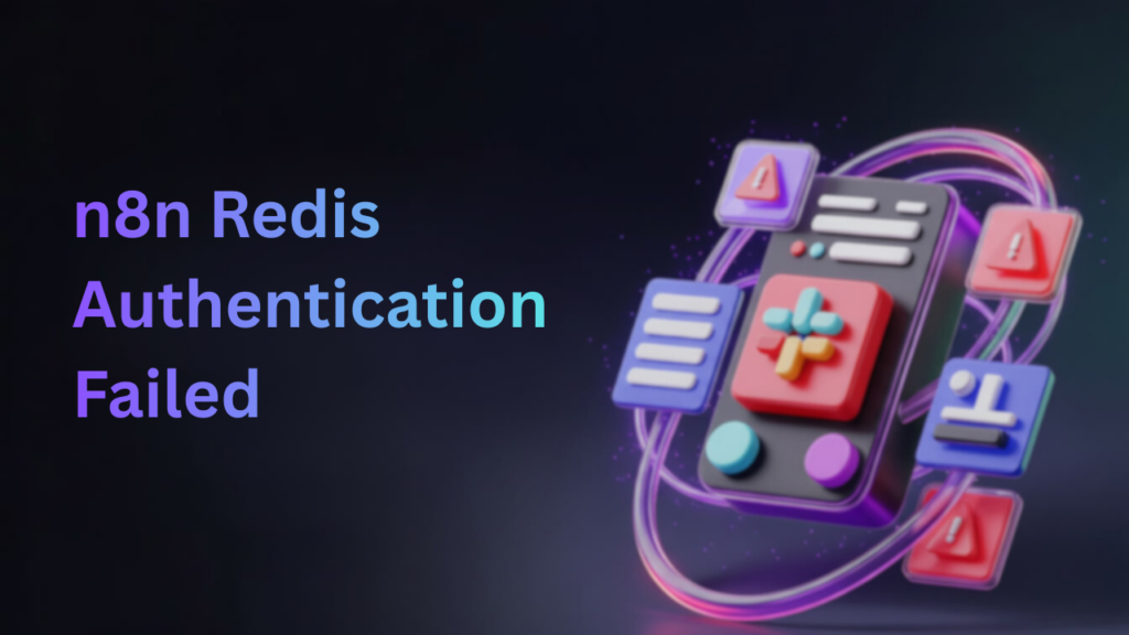 Fix 3 Redis Authentication Failures in n8n Fast - flowgenius.in