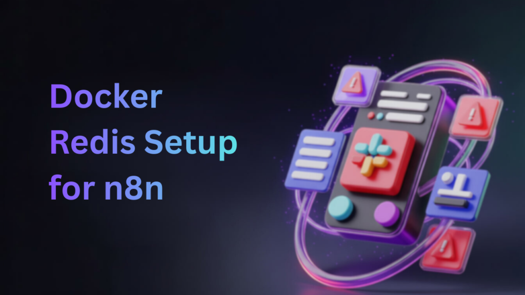 Docker Redis Setup for n8n: Step-by-Step Guide