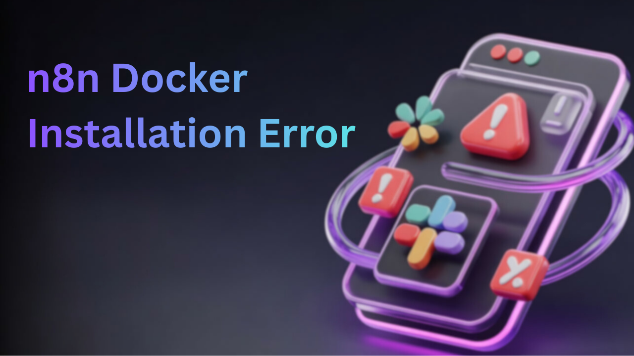 n8n Docker installation error fix guide