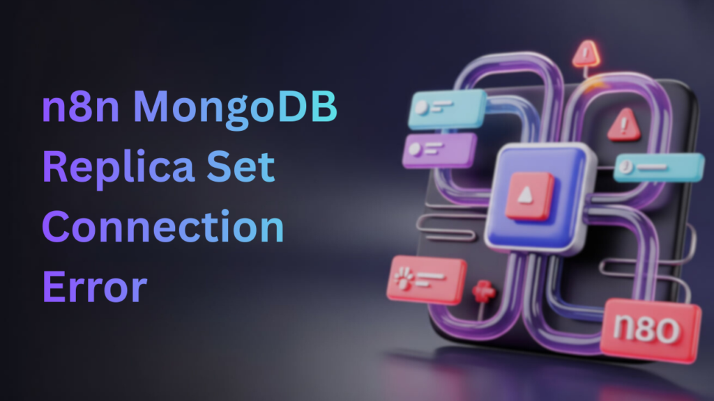 n8n MongoDB Replica Set Connection Error
