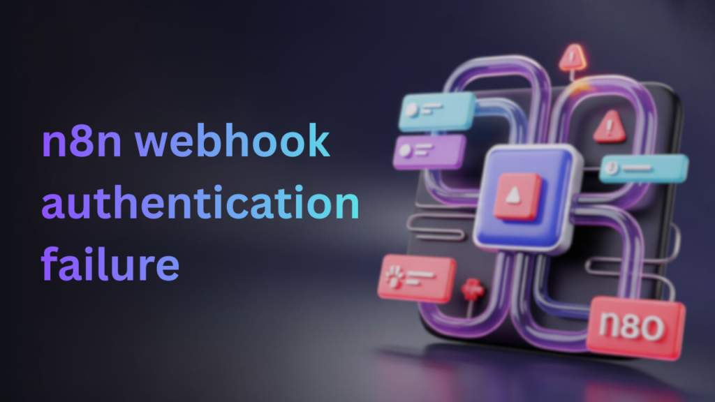 n8n Webhook Authentication Error