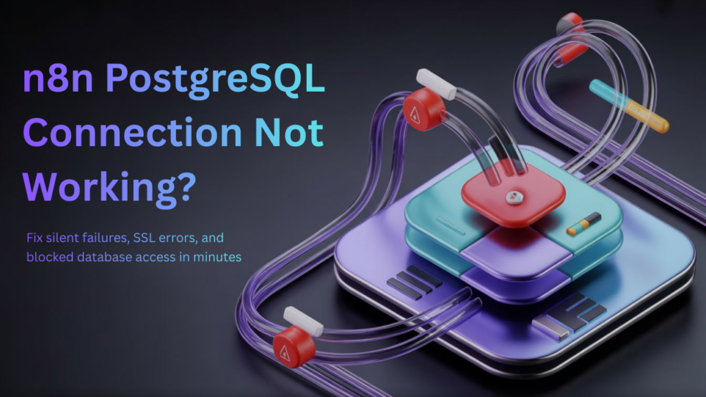 n8n PostgreSQL connection not working troubleshooting guide