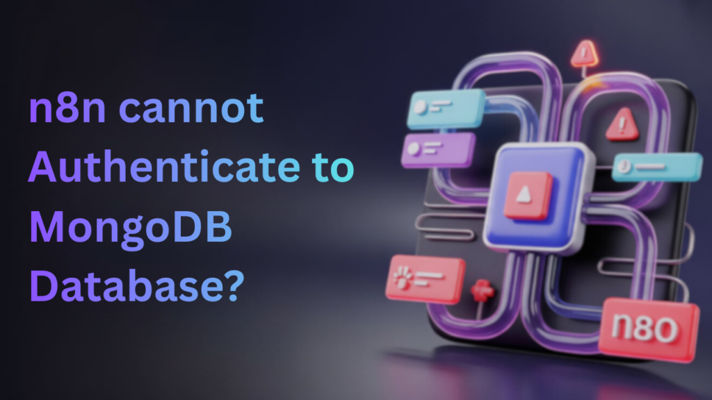 n8n cannot authenticate to MongoDB