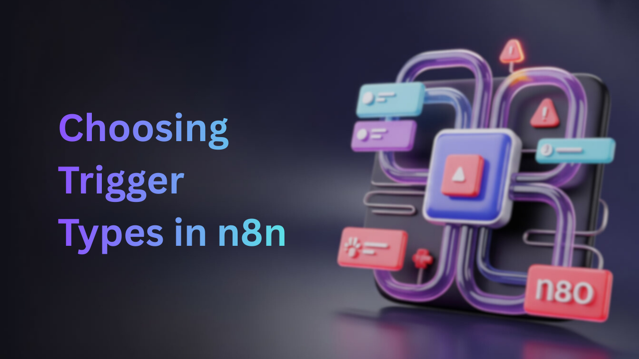Step by Step Guide to solve choosing trigger types in n8n